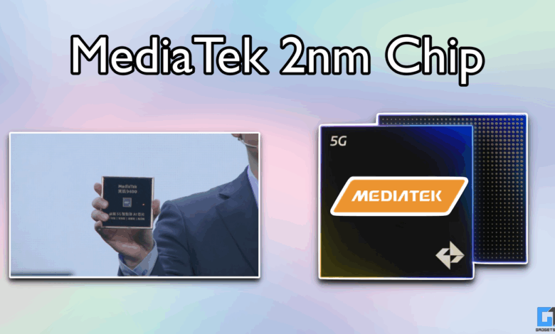 Tiny transistors, big action: What does MediaTek’s 2nm tape mean Tiny transistors, big action: What does MediaTek’s 2nm tape mean